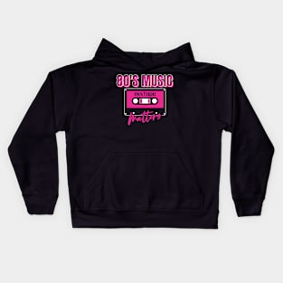 80'S MUSIC MATTERS Kids Hoodie